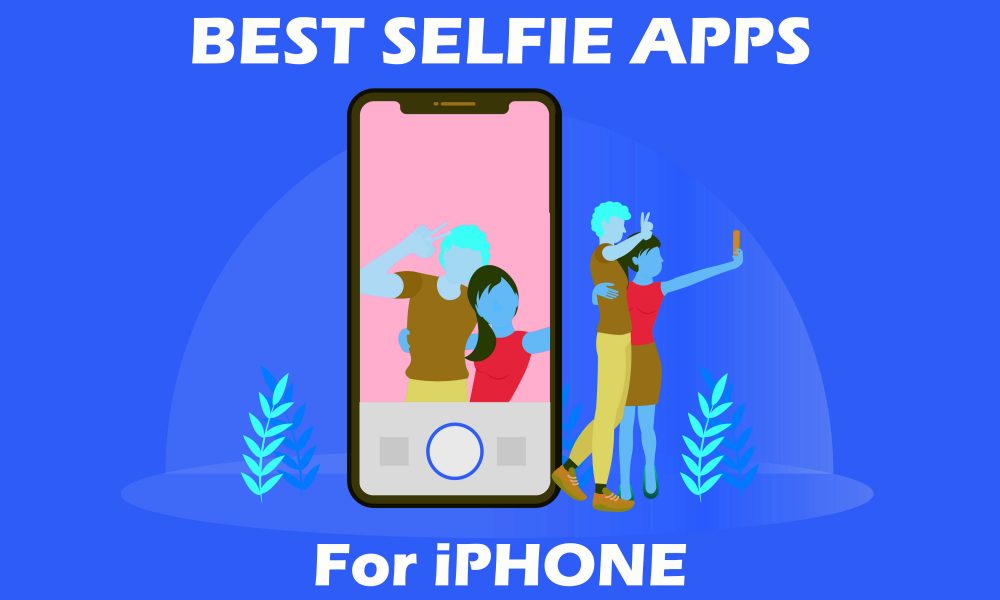 Best Selfie Camera Apps for iPhone